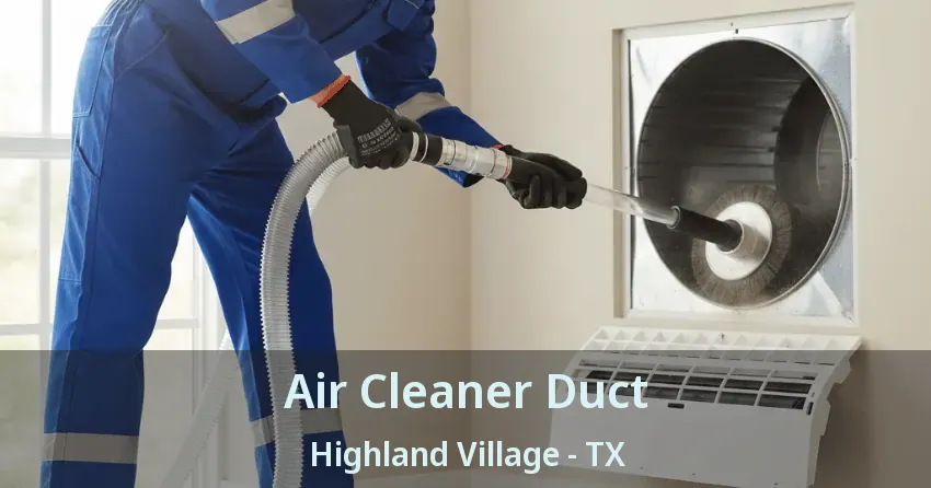 Air Cleaner Duct Highland Village - TX