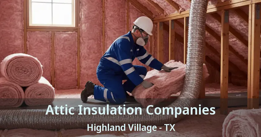 Attic Insulation Companies Highland Village - TX