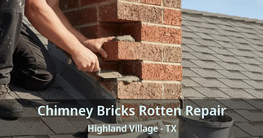 Chimney Bricks Rotten Repair Highland Village - TX