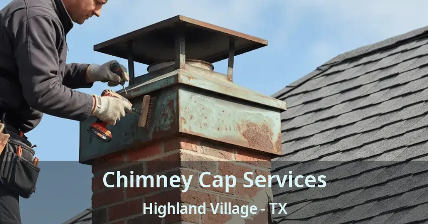 Chimney Cap Services Highland Village - TX