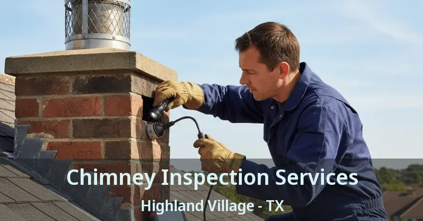 Chimney Inspection Services Highland Village - TX
