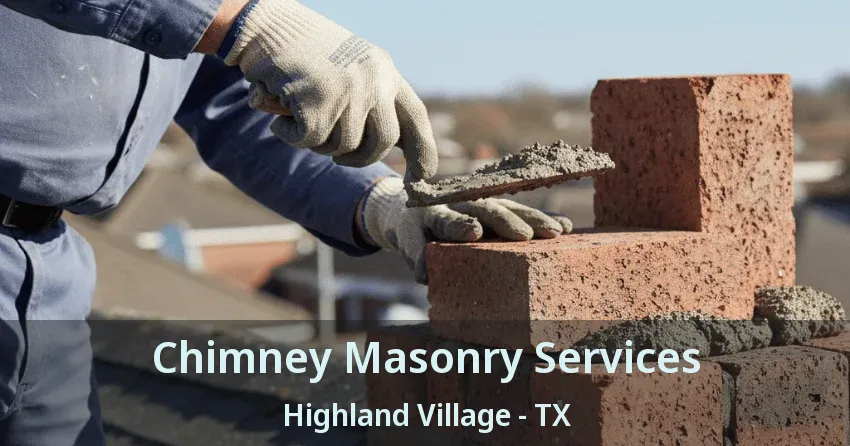 Chimney Masonry Services Highland Village - TX