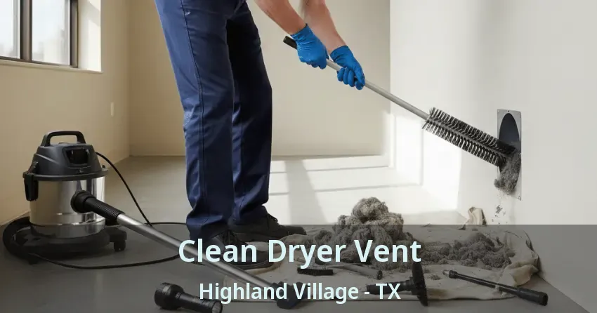 Clean Dryer Vent Highland Village - TX