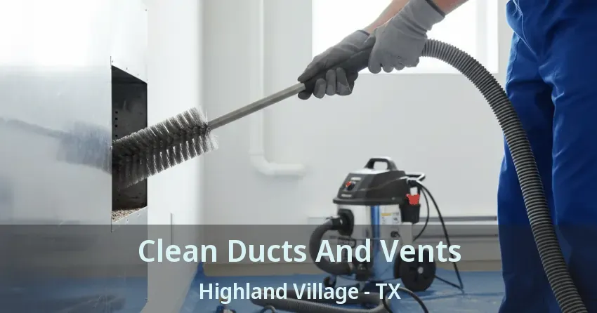 Clean Ducts And Vents Highland Village - TX