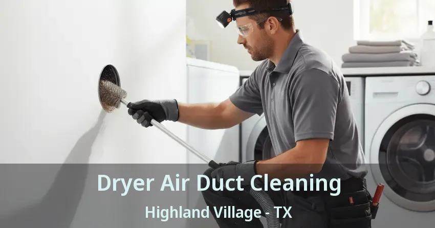 Dryer Air Duct Cleaning Highland Village - TX