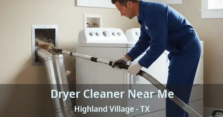 Dryer Cleaner Near Me Highland Village - TX