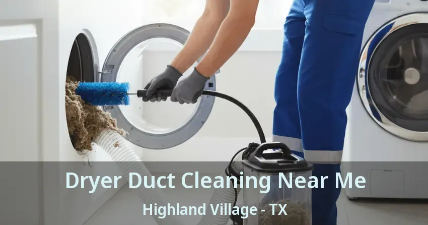 Dryer Duct Cleaning Near Me Highland Village - TX Dryer Duct Cleaning Near Me Highland Village - TX