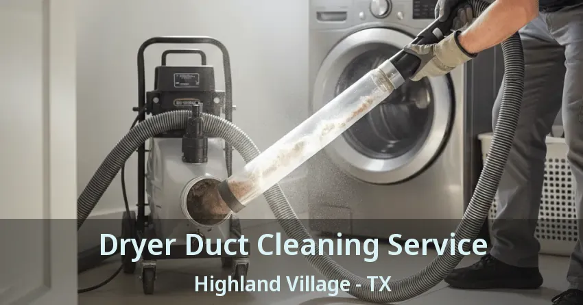 Dryer Duct Cleaning Service Highland Village - TX