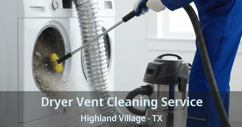 Dryer Vent Cleaning Service Highland Village - TX