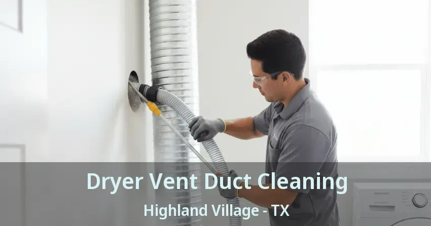 Dryer Vent Duct Cleaning Highland Village - TX