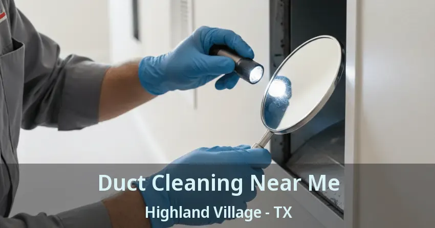 Duct Cleaning Near Me Highland Village - TX
