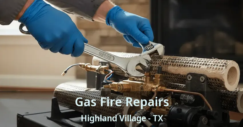 Gas Fire Repairs Highland Village - TX