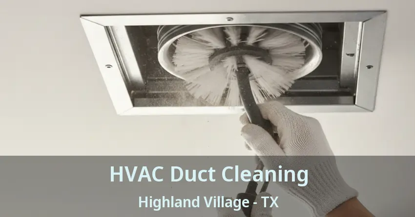 HVAC Duct Cleaning Highland Village - TX