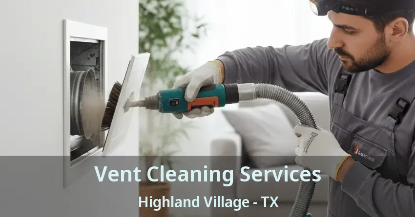 Vent Cleaning Services Highland Village - TX