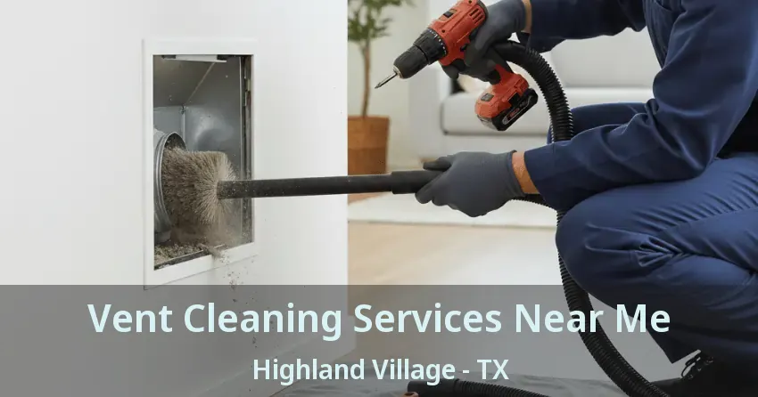 Vent Cleaning Services Near Me Highland Village - TX